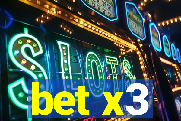 bet x3